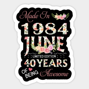 N461984 Flower June 1984 40 Years Of Being Awesome 40th Birthday for Women and Men Sticker